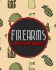 Firearms Record Book: Acquisition And Disposition Book FFL, Inventory Log Book, Firearms Inventory, Personal Firearm Log Book, Cute Army Cov Cover Image