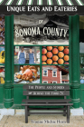 Unique Eats and Eateries of Sonoma County By Yvonne Horn Cover Image