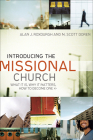 Introducing the Missional Church: What It Is, Why It Matters, How to Become One (Allelon Missional) By Alan J. Roxburgh, M. Scott Boren Cover Image