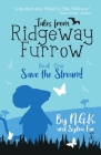 Tales From Ridgeway Furrow: Book 1 - Save The Stream!: A chapter book for 7-10 year olds. (Harry the Happy Mouse #6) Cover Image