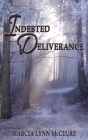 Indebted Deliverance By Marcia Lynn McClure Cover Image