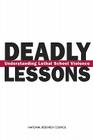 Deadly Lessons: Understanding Lethal School Violence By National Research Council, Division of Behavioral and Social Scienc, Board on Children Youth and Families Cover Image