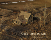 Andrew Moore: Dirt Meridian Cover Image