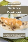 Bariatric Cookbook: 50 Tasty and Healthy Recipes You Need for Post-Bariatric Surgery, including Full Liquid, Pureed and Soft Food Diet Cover Image