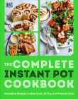 The Ultimate Instant Pot Cookbook: 75 Innovative Recipes to Slow Cook, Bake, Air Fry and Pressure Cook By DK Cover Image