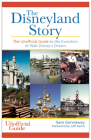 Disneyland Story: The Unofficial Guide to the Evolution of Walt Disney's Dream (Unofficial Guides) Cover Image
