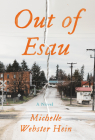 Out of Esau: A Novel By Michelle Webster-Hein Cover Image