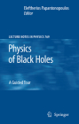 Physics of Black Holes: A Guided Tour (Lecture Notes in Physics #769) Cover Image