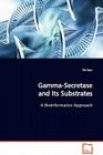 Gamma-Secretase and Its Substrates A Bioinformatics Approach Cover Image