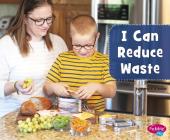 I Can Reduce Waste By Martha E. H. Rustad Cover Image