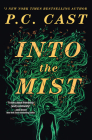 Into the Mist: A Novel By P. C. Cast Cover Image