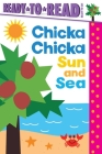 Chicka Chicka Sun and Sea: Ready-to-Read Ready-to-Go! (Chicka Chicka Book, A) By Bill Martin, Jr., John Archambault, Daniel Roode (Illustrator) Cover Image