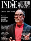 Indie Author Magazine Featuring Mark Dawson: Goal Setting, 7 Steps to Your Publishing Career, Choosing the Perfect Author Planner, How Spicy Romance A By Chelle Honiker, Alice Briggs Cover Image