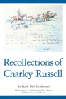 Recollections of Charley Russell By Frank Bird Linderman, H. G. Merriam (Editor) Cover Image