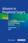 Advances in Periodontal Surgery: A Clinical Guide to Techniques and Interdisciplinary Approaches By Salvador Nares (Editor) Cover Image