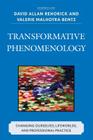 Transformative Phenomenology: Changing Ourselves, Lifeworlds, and Professional Practice By David Allan Rehorick (Editor), Gloria L. Córdova (Contribution by), Lucy Dinwiddie (Contribution by) Cover Image