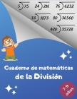 Cuaderno de matemáticas de la división, 7-9 años: Más de 1600 divisiones con y sin restos; ejercicios de matemáticas; tabla de multiplicar incluida; l Cover Image