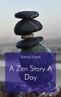 A Zen Story A Day By Rahul Karn Cover Image
