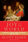 Joy to the World: How Christ's Coming Changed Everything (and Still Does) By Scott Hahn Cover Image