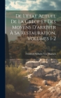 De L'état Actuel De La Grèce Et Des Moyens D'arriver À Sa Restauration, Volumes 1-2 By Friedrich Wilhelm Von Thiersch Cover Image