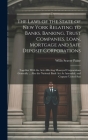 The Laws of the State of New York Relating to Banks, Banking, Trust Companies, Loan, Mortgage and Safe Deposit Corporations: Together With the Acts Af Cover Image