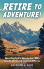 Retire to Adventure!: Traveling by Caravan in the 1950s: Canada, the United States, and Mexico Cover Image