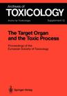 The Target Organ and the Toxic Process: Proceedings of the European Society of Toxicology Meeting Held in Strasbourg, September 17-19, 1987 (Archives of Toxicology #12) Cover Image