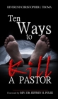 Ten Ways to Kill a Pastor By Christopher Ian Thoma Cover Image