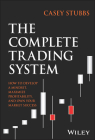 The Complete Trading System: How to Make Money Trading By Casey Stubbs Cover Image
