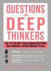 Questions for Deep Thinkers: 200+ of the Most Challenging Questions You (Probably) Never Thought to Ask By Henry Kraemer, Brandon Marcus Cover Image