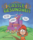 Castle Gesundheit By Mark Fearing, Mark Fearing (Illustrator) Cover Image