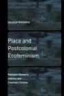 Place and Postcolonial Ecofeminism: Pakistani Women's Literary and Cinematic Fictions (Expanding Frontiers: Interdisciplinary Approaches to Studies of Women, Gender, and Sexuality) By Shazia Rahman Cover Image