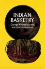 Indian Basketry By George W. James Cover Image