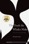 The Track the Whales Make: New and Selected Poems (Ted Kooser Contemporary Poetry) Cover Image