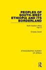Peoples of South-West Ethiopia and Its Borderland: North Eastern Africa Part III (Ethnographic Survey of Africa) By Ernesta Cerulli Cover Image