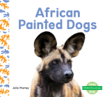 African Painted Dogs By Julie Murray Cover Image