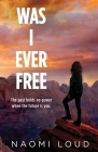 Was I Ever Free Cover Image