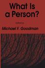 What Is a Person? (Contemporary Issues in Biomedicine) By Michael F. Goodman Cover Image