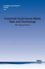 Corporate Governance Meets Data and Technology (Foundations and Trends(r) in Finance) By Wei Jiang, Tao Li Cover Image
