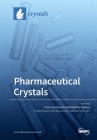 Pharmaceutical Crystals By Etsuo Yonemochi (Guest Editor), Hidehiro Uekusa (Guest Editor) Cover Image