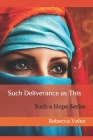 Such Deliverance as This By Rebecca Velez Cover Image