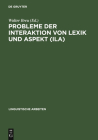 Probleme der Interaktion von Lexik und Aspekt (ILA) (Linguistische Arbeiten #412) By Walter Breu (Editor) Cover Image