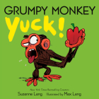Grumpy Monkey Yuck! By Suzanne Lang, Max Lang (Illustrator) Cover Image