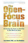 The Open-Focus Brain: Harnessing the Power of Attention to Heal Mind and Body Cover Image