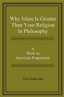 Why Islam Is Greater Than Your Religion in Philosophy By Nick Ruderman Cover Image