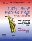 Thirty Famous Patriotic Songs for Alto Saxophone: Easy and Intermediate Solos for the Advancing Saxophone Player By Larry E. Newman Cover Image