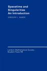 Spacetime and Singularities: An Introduction (London Mathematical Society Student Texts #11) By Gregory L. Naber Cover Image