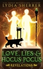 Love, Lies, and Hocus Pocus Revelations (Lily Singer Adventures #2) By Lydia Sherrer Cover Image