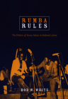 Rumba Rules: The Politics of Dance Music in Mobutu's Zaire By Bob W. White Cover Image