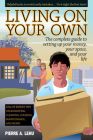 Living on Your Own: The Complete Guide to Setting Up Your Money, Your Space, and Your Life By Pierre A. Lehu Cover Image
